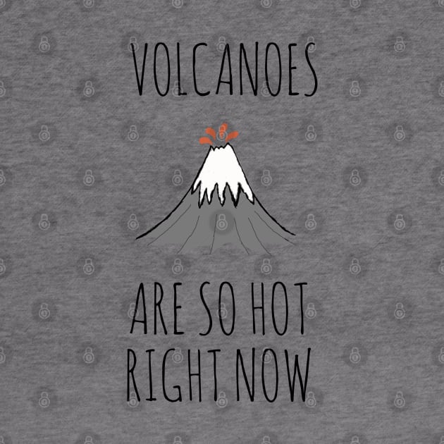 Volcanoes are so hot right now by wanungara